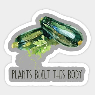 Plants Built This Body Sticker